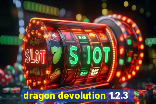 dragon devolution 1.2.3